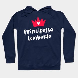 Lombardia Roots Principessa Lombarda Lombardian Princess Hoodie